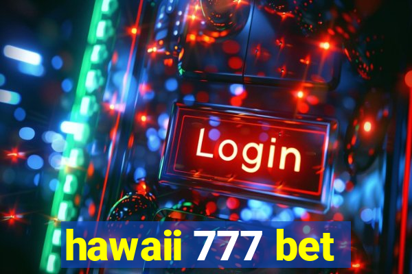 hawaii 777 bet